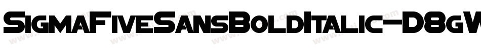 SigmaFiveSansBoldItalic-D8gW字体转换 SigmaFiveSansBoldItalic-D8gW字体转换