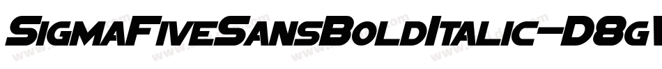 SigmaFiveSansBoldItalic-D8gW字体转换 SigmaFiveSansBoldItalic-D8gW字体转换