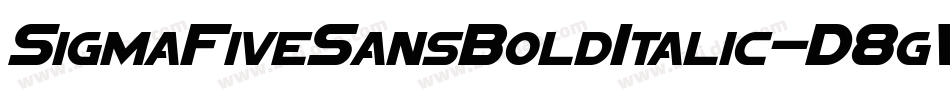 SigmaFiveSansBoldItalic-D8gW字体转换 SigmaFiveSansBoldItalic-D8gW字体转换