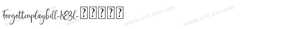 Forgottenplaybill-KEZl字体转换 Forgottenplaybill-KEZl字体转换
