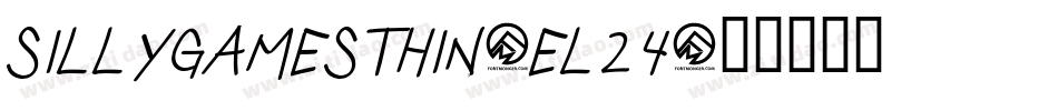 SillyGamesThin-El24字体转换 SillyGamesThin-El24字体转换