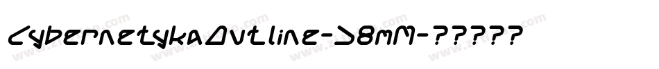 CybernetykaOutline-J8mM字体转换