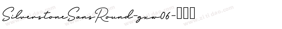 SilverstoneSansRound-gxw06字体转换
