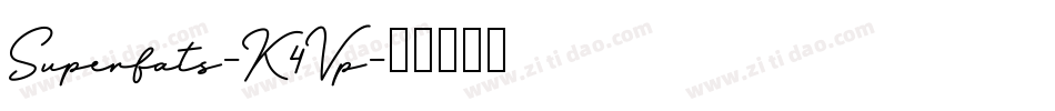Superfats-K4Vp字体转换