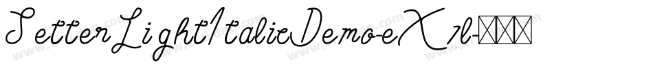 SetterLightItalicDemo-eX7l字体转换 SetterLightItalicDemo-eX7l字体转换