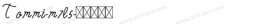 Tommi-m7l5字体转换 Tommi-m7l5字体转换