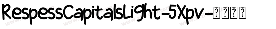 RespessCapitalsLight-5Xpv字体转换 RespessCapitalsLight-5Xpv字体转换