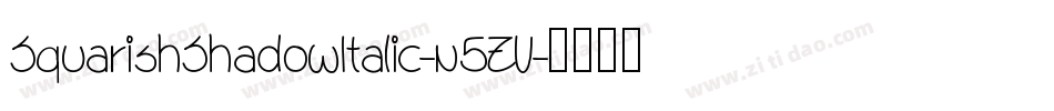 SquarishShadowItalic-n5ZV字体转换
