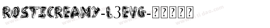 Rosticreamy-L3EvG字体转换
