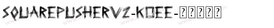 Squarepusherv2-K0Ee字体转换
