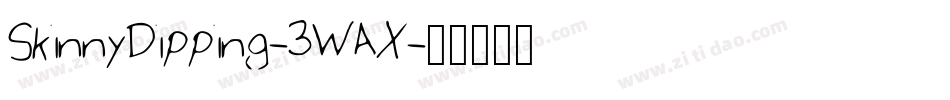 SkinnyDipping-3WAX字体转换