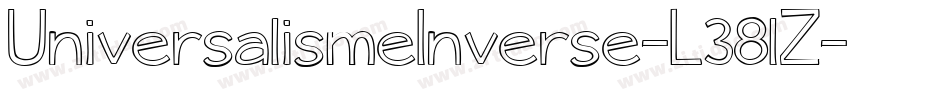UniversalismeInverse-L38lZ字体转换 UniversalismeInverse-L38lZ字体转换