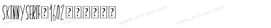 Skinnyserif-16o2字体转换