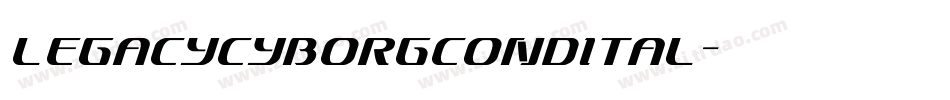 legacycyborgcondital字体转换
