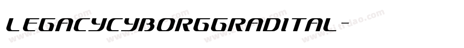 legacycyborggradital字体转换