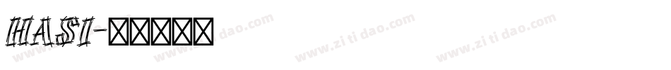 Hasi字体转换