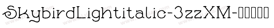SkybirdLightitalic-3zzXM字体转换