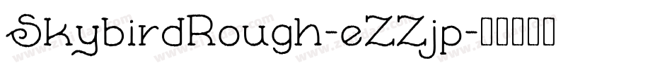 SkybirdRough-eZZjp字体转换
