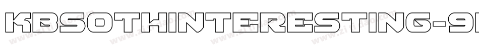 Kbsothinteresting-9p7j字体转换 Kbsothinteresting-9p7j字体转换