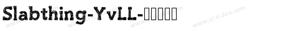 Slabthing-YvLL字体转换