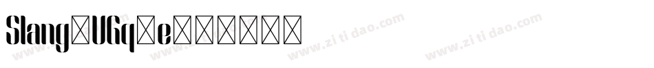 Slang-VGq4e字体转换