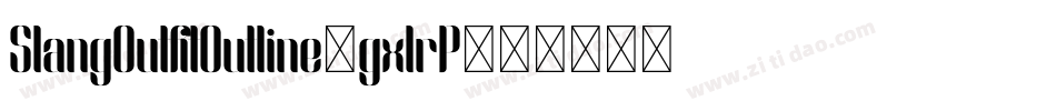 SlangOutfitOutline-gxlrP字体转换