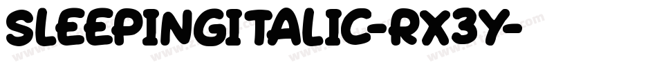 SleepingItalic-rX3y字体转换 SleepingItalic-rX3y字体转换