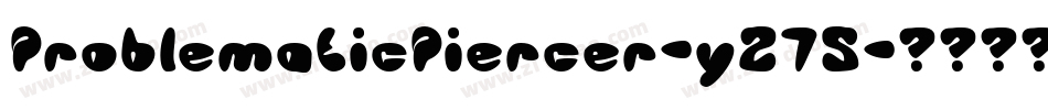 ProblematicPiercer-y275字体转换