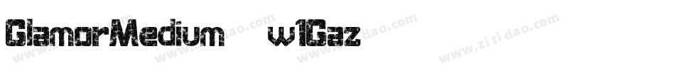 GlamorMedium-w1Gaz字体转换