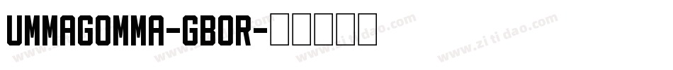 UmmaGomma-gB0R字体转换