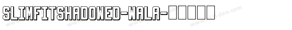 SlimfitShadowed-WaLA字体转换