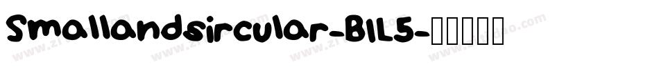 Smallandsircular-B1L5字体转换 Smallandsircular-B1L5字体转换
