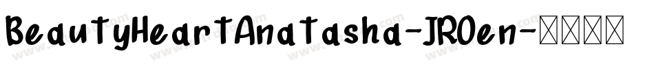 BeautyHeartAnatasha-JROen字体转换