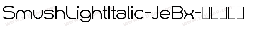 SmushLightItalic-JeBx字体转换