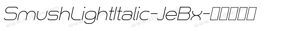 SmushLightItalic-JeBx字体转换