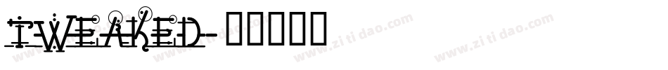Tweaked字体转换