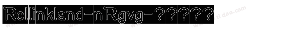 Rollinkland-nRgvg字体转换