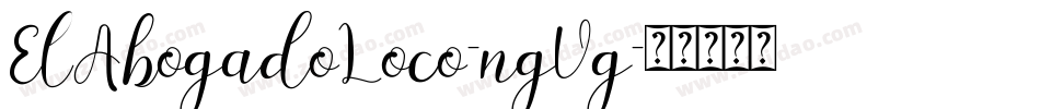 ElAbogadoLoco-ngVg字体转换 ElAbogadoLoco-ngVg字体转换