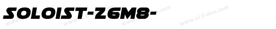 Soloist-Z6M8字体转换 Soloist-Z6M8字体转换