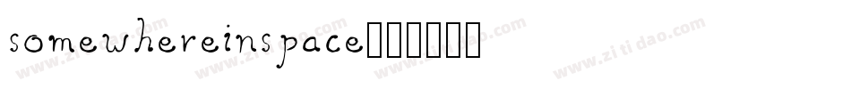 somewhereinspace字体转换