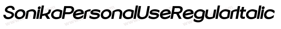 SonikaPersonalUseRegularItalic-z4VL字体转换 SonikaPersonalUseRegularItalic-z4VL字体转换