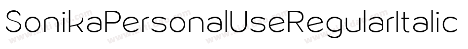 SonikaPersonalUseRegularItalic-z4VL字体转换 SonikaPersonalUseRegularItalic-z4VL字体转换