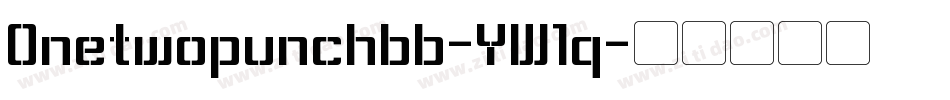 Onetwopunchbb-YW1q字体转换 Onetwopunchbb-YW1q字体转换