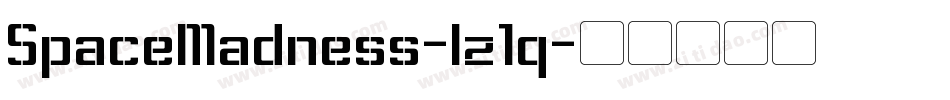SpaceMadness-lz1q字体转换 SpaceMadness-lz1q字体转换