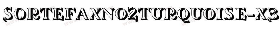 Sortefaxno2turquoise-x3Rd8字体转换