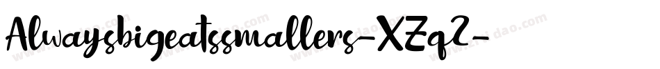 Alwaysbigeatssmallers-XZq2字体转换