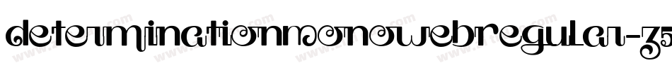 DeterminationMonoWebRegular-Z5oq字体转换