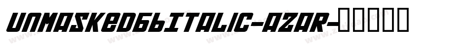 UnmaskedBbItalic-aZaR字体转换