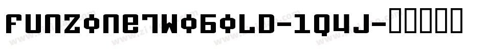 FunzoneTwoBold-1q4j字体转换 FunzoneTwoBold-1q4j字体转换