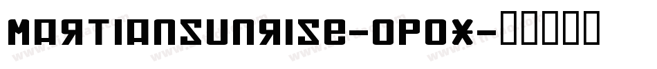MartianSunrise-0p0X字体转换 MartianSunrise-0p0X字体转换